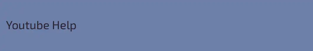 Youtube Help